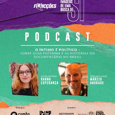 13 | O íntimo é político – Sobre Olga Futemma e as histórias do documentário no Brasil 13 | O íntimo é político – Sobre Olga Futemma e as histórias do documentário no Brasil