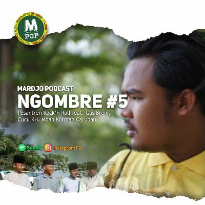 Ngombre #5 Pesantren Rock'n Roll feat. Gus Brenk (Cucu K. H. Mbah Kormen) Ngombre #5 Pesantren Rock'n Roll feat. Gus Brenk (Cucu K. H. Mbah Kormen)