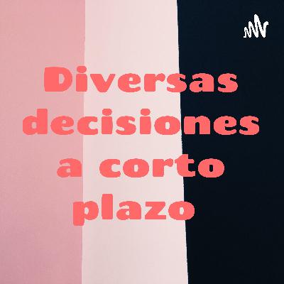 Diversas decisiones a corto plazo