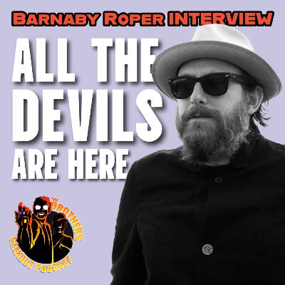 ALL THE DEVILS ARE HERE - Director Barnaby Roper Interview ALL THE DEVILS ARE HERE - Director Barnaby Roper Interview