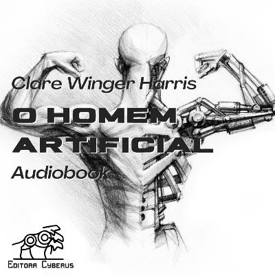 #05 Audiobook — O Homem Artificial, Clare Winger Harris