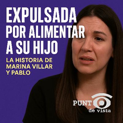 Expulsada por alimentar a su hijo: La historia de Marina Villar y Pablo
