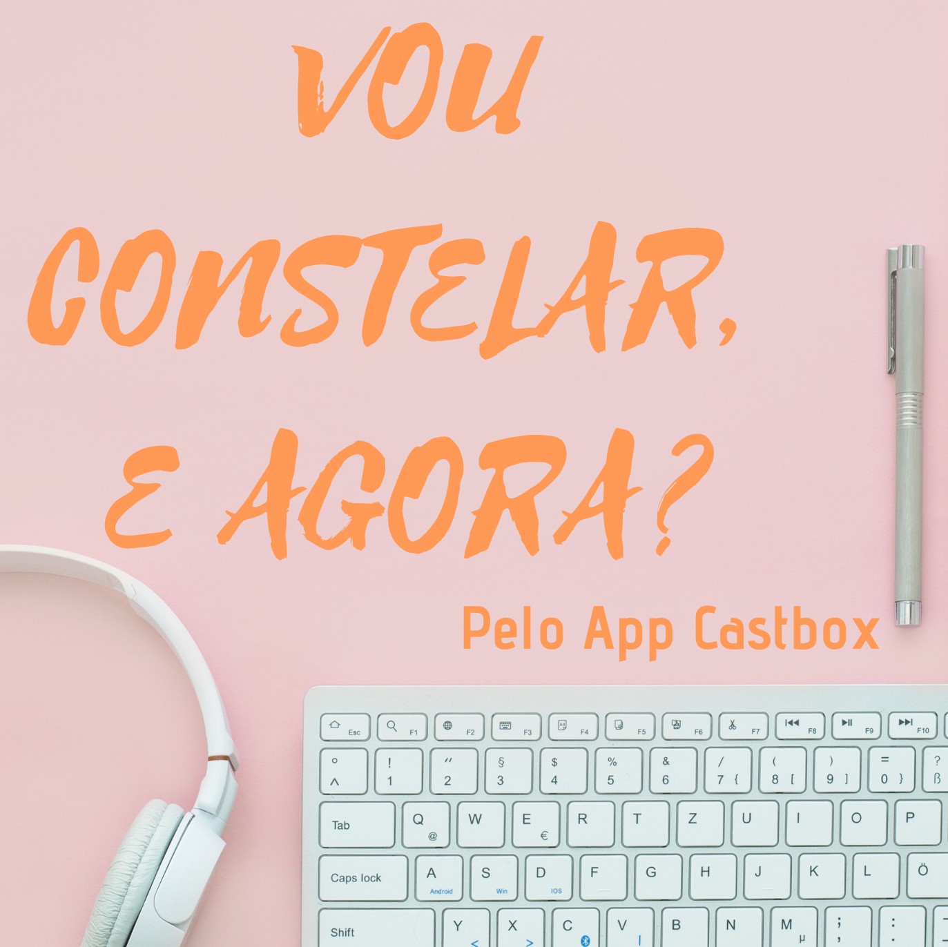 #02 VOU CONSTELAR, E AGORA?