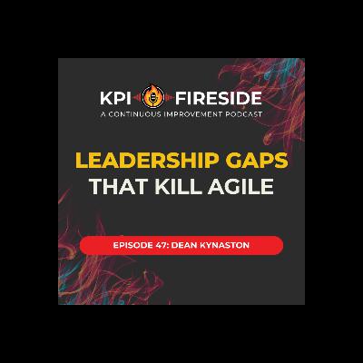 Dean Kynaston on Leadership Gaps That Kill Agile