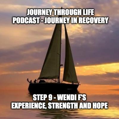 Step 9 - Wendi F's Experience, Strength And Hope Step 9 - Wendi F's Experience, Strength And Hope