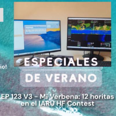 123 V3 - Mi Verbena: 12 horitas en el IARU HF Contest 2025