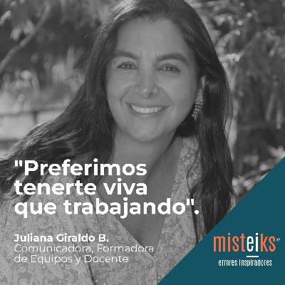 E41+T2 | "Preferimos tenerte viva que trabajando" | Juliana Giraldo b.