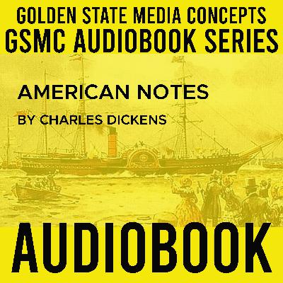 GSMC Audiobook Series: American Notes Episode 21: Boston Part 1 GSMC Audiobook Series: American Notes Episode 21: Boston Part 1