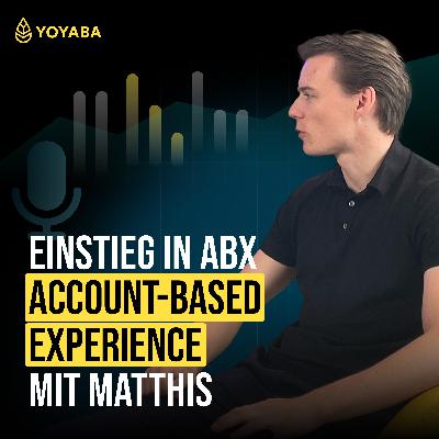 #89 Einstieg in ABX (Account-Based Experience) mit Matthis