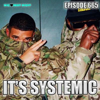 Episode 665 | It's Systemic
