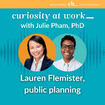 #11 Curiosity in county public planning with Lauren Flemister #11 Curiosity in county public planning with Lauren Flemister