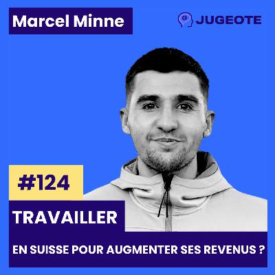 #124 - Travailler en Suisse pour augmenter ses revenus ?