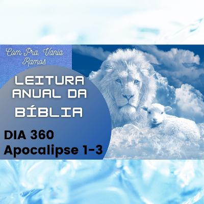 Leitura Anual da Bíblia com a Pastora Vania Ramos, dia 360 - Apocalipse Capítulo 1 a 3 Leitura Anual da Bíblia com a Pastora Vania Ramos, dia 360 - Apocalipse Capítulo 1 a 3