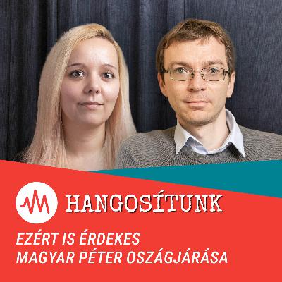 Ezért is érdekes Magyar Péter országjárása – Hangosítunk