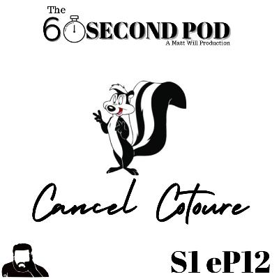 Ep. 12 - Cancel Cotoure (It’s French)