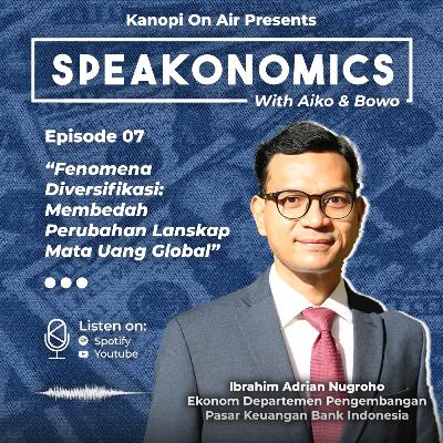 Speakonomics #7 - Fenomena Diversifikasi: Membedah Perubahan Lanskap Mata Uang Global Speakonomics #7 - Fenomena Diversifikasi: Membedah Perubahan Lanskap Mata Uang Global