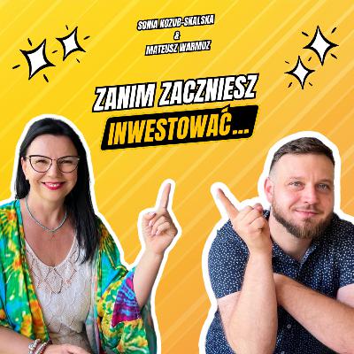 Chcesz Inwestować? Zrób Najpierw Te 4 Rzeczy! | Sonia Kozub-Skalska & Mateusz Warmuz