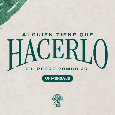 Alguien tiene que hacerlo Alguien tiene que hacerlo