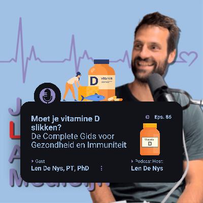 # 86 Moet je vitamine D slikken? De Complete Gids voor Gezondheid en Immuniteit (Masterclass)