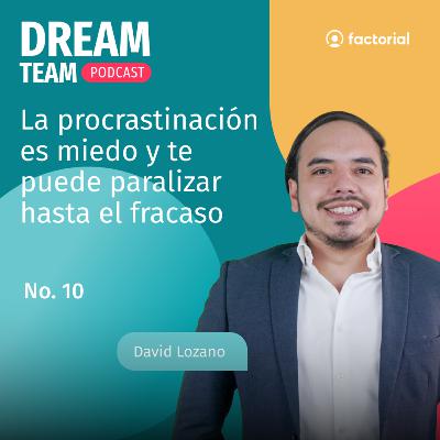 La procrastinación es miedo y te puede paralizar hasta el fracaso