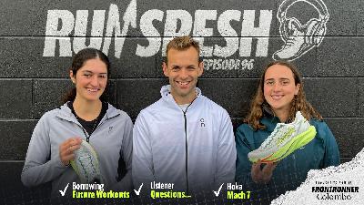 96 | Hoka Mach 7 Review, Borrowing Future Workouts, Listener Questions and the Sponsorship Debate 96 | Hoka Mach 7 Review, Borrowing Future Workouts, Listener Questions and the Sponsorship Debate