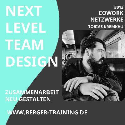 #13 Cowork Netzwerke (Tobias Kremkau)