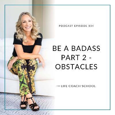 #534: Be a Badass - Obstacles
