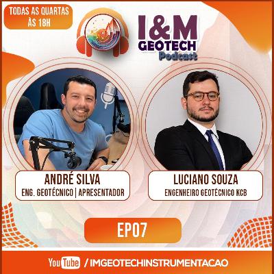 Luciano Souza | I&M Geotech Podcast | EP07