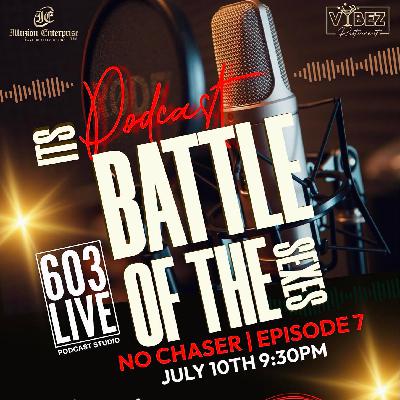 Battle of the sexes!! “No Chaser”
