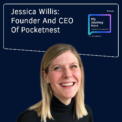 Jessica Willis: Founder And CEO Of PocketNest Jessica Willis: Founder And CEO Of PocketNest