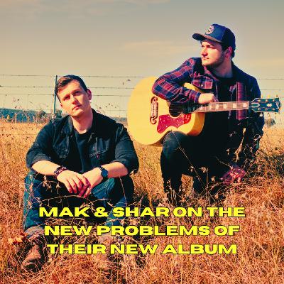 Mak & Shar on the New Problems of their new album