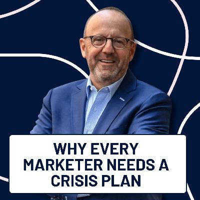EP143: Why Every Marketer Needs a Crisis Plan with Michael Kempner EP143: Why Every Marketer Needs a Crisis Plan with Michael Kempner