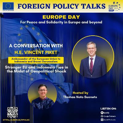 Special Episode- Stronger EU and Indonesia Ties in the Midst of Geopolitical Shock Special Episode- Stronger EU and Indonesia Ties in the Midst of Geopolitical Shock