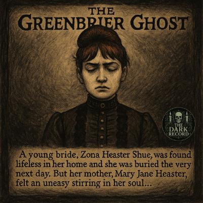 Greenbrier Ghost Event | The Dark Record | Ep. 22