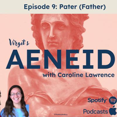 Virgil's Aeneid: Ep. 9 Pater (Fathers and Sons)