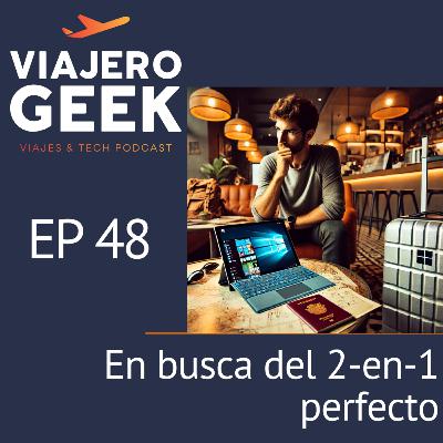 EP48 En busca del 2-en-1 perfecto EP48 En busca del 2-en-1 perfecto