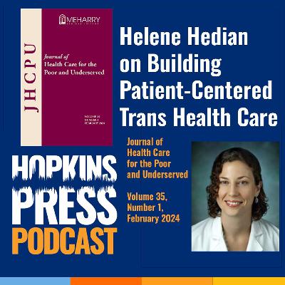 3.2 Dr. Helene Hedian on Building Patient-Centered Trans Healthcare (HPU) 3.2 Dr. Helene Hedian on Building Patient-Centered Trans Healthcare (HPU)