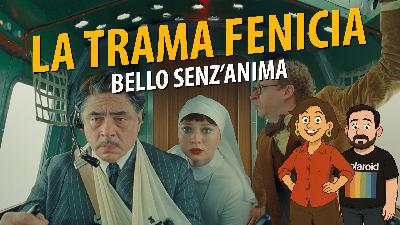 La trama fenicia - Bello senz'anima