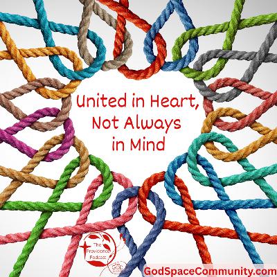 United in Heart, Not Always in Mind