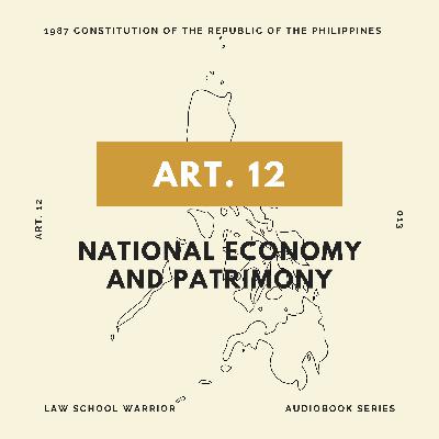 Consti: Article 12 - National Economy and Patrimony