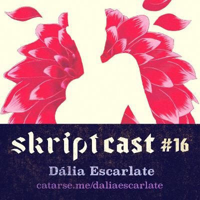 #16 - Dália Escarlate #16 - Dália Escarlate