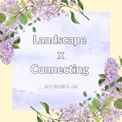 Landscape x Connecting