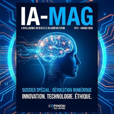 Podcast: l'essentiel de l' actualité " IA-MAG N°01" de la semaine
