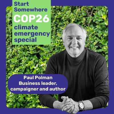 #3 It’s time to reimagine what courageous leadership looks like - with Paul Polman