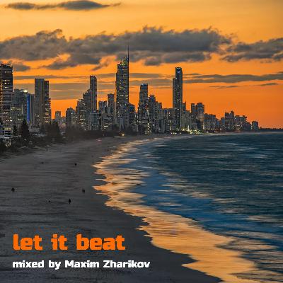 Maxim Zharikov - Let It Beat - 2 step mix