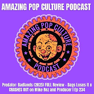 Predator: Badlands (2025) FULL Review – Dags Loses It & CRASHES OUT on Mike Rez and Producer | Ep 234 Predator: Badlands (2025) FULL Review – Dags Loses It & CRASHES OUT on Mike Rez and Producer | Ep 234