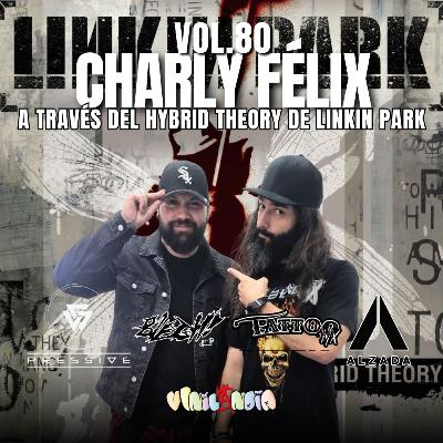 VINILANDIA Vol.80 - CHARLY de PRESSIVE, ALZADA, BLEGH! y TATTOO FEST a través del HYDRID THEORY de LINKIN PARK-
