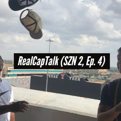 RealCapTalk SZN 2 Ep. 4 RealCapTalk SZN 2 Ep. 4