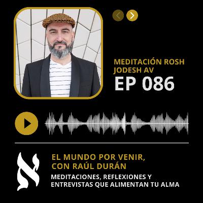 086. Meditación Rosh Jodesh Av