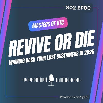 S2 EP00 : Revive or Die - Winning Back Your Lost Customers in 2025 S2 EP00 : Revive or Die - Winning Back Your Lost Customers in 2025